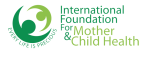 International foundation for Mother and Child Health